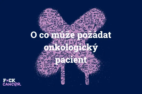O co může požádat onkologický pacient?